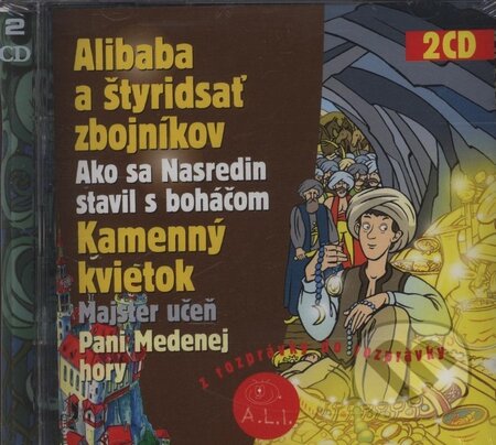 Audiokniha: Alibaba a Štyridsať zbojníkov, Kamenný kvietok (Dušan Brindza a Lenka Tomešová). A.L.I., 2005 Audiokniha: Alibaba a Štyridsať zbojníkov, Kamenný kvietok (Dušan Brindza a Lenka Tomešová). A.L.I., 2005