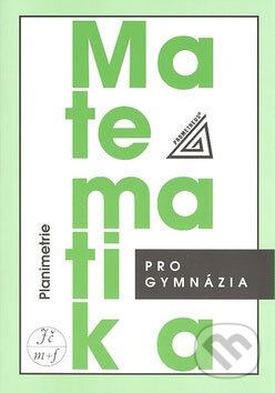 Kniha: Matematika pro gymnázia (Planimetrie) (E. Pomykalová). Spoločnosť Prometheus, 2008 Kniha: Matematika pro gymnázia (Planimetrie) (E. Pomykalová). Spoločnosť Prometheus, 2008