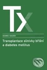 Kniha: Transplantace slinivky břišní (Miloš Adamec). Karolinum, 2006 Kniha: Transplantace slinivky břišní (Miloš Adamec). Karolinum, 2006