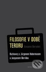 Kniha: Filosofie v době teroru (Giovanna Borradori). Karolinum, 2006 Kniha: Filosofie v době teroru (Giovanna Borradori). Karolinum, 2006