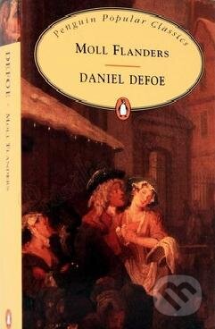 Kniha: Moll Flanders (Daniel Defoe). Penguin Books, 2008 Kniha: Moll Flanders (Daniel Defoe). Penguin Books, 2008