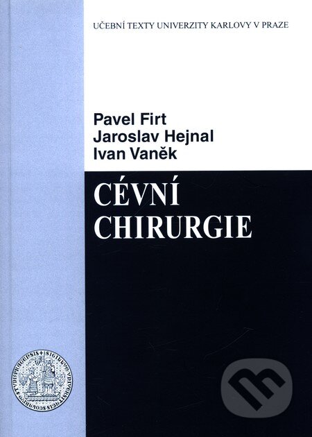 Kniha: Cévní chirurgie (Pavel Firt, Jaroslav Hejnal a Ivan Vaněk). Karolinum, 2007 Kniha: Cévní chirurgie (Pavel Firt, Jaroslav Hejnal a Ivan Vaněk). Karolinum, 2007