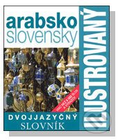 Arabsko-slovenský ilustrovaný dvojjazyčný slovník, Slovart, 2009