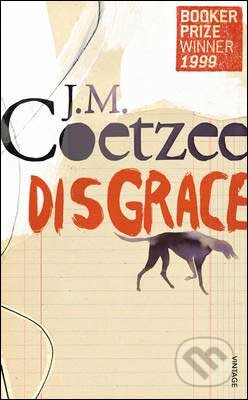 Kniha: Disgrace (J.M. Coetzee). Vintage, 2009 Kniha: Disgrace (J.M. Coetzee). Vintage, 2009