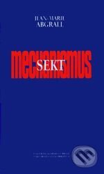 Kniha: Mechanismus sekt (Jean Marie Abgrall). Karolinum, 2000 Kniha: Mechanismus sekt (Jean Marie Abgrall). Karolinum, 2000