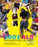 Kniha: 1001 alb, která musíte slyšet, než umřete (Robert Dimery). Volvox Globator, 2009 Kniha: 1001 alb, která musíte slyšet, než umřete (Robert Dimery). Volvox Globator, 2009