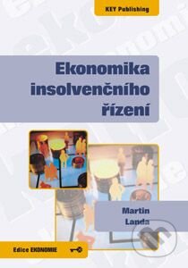 Kniha: Ekonomika insolvenčního řízení (Martin Landa). Key publishing, 2009 Kniha: Ekonomika insolvenčního řízení (Martin Landa). Key publishing, 2009