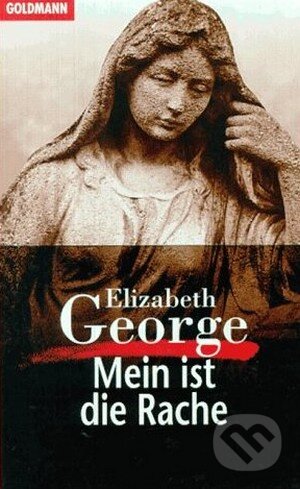Kniha: Mein ist die Rache (Elizabeth George). Goldmann Verlag Kniha: Mein ist die Rache (Elizabeth George). Goldmann Verlag