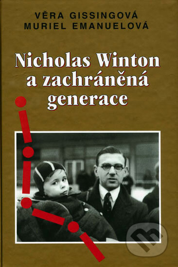 Kniha: Nicholas Winton a zachráněná generace (Věra Gissingová). Glowala, 2002 Kniha: Nicholas Winton a zachráněná generace (Věra Gissingová). Glowala, 2002