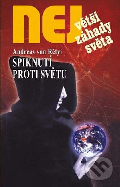 Kniha: Spiknutí proti světu (Andreas von Rétyi). Dialog, 2009 Kniha: Spiknutí proti světu (Andreas von Rétyi). Dialog, 2009