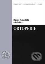 Kniha: Ortopedie (Karel Koudela). Karolinum, 2007 Kniha: Ortopedie (Karel Koudela). Karolinum, 2007