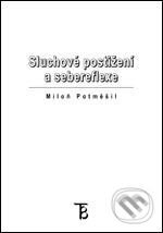 Kniha: Sluchové postižení a sebereflexe (Miloň Potměšil). Karolinum, 2007 Kniha: Sluchové postižení a sebereflexe (Miloň Potměšil). Karolinum, 2007