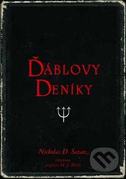 Kniha: Ďáblovy deníky (M.J. Weeks a Nicolas D. Satan). Mladá fronta, 2009 Kniha: Ďáblovy deníky (M.J. Weeks a Nicolas D. Satan). Mladá fronta, 2009