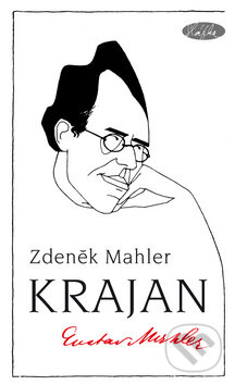 Kniha: Krajan Gustav Mahler (Zdeněk Mahler). Sláfka, 2009 Kniha: Krajan Gustav Mahler (Zdeněk Mahler). Sláfka, 2009