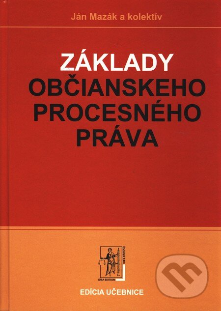 Kniha: Základy občianskeho procesného práva (Ján Mazák a kolektiv). Wolters Kluwer (Iura Edition), 2009 Kniha: Základy občianskeho procesného práva (Ján Mazák a kolektiv). Wolters Kluwer (Iura Edition), 2009