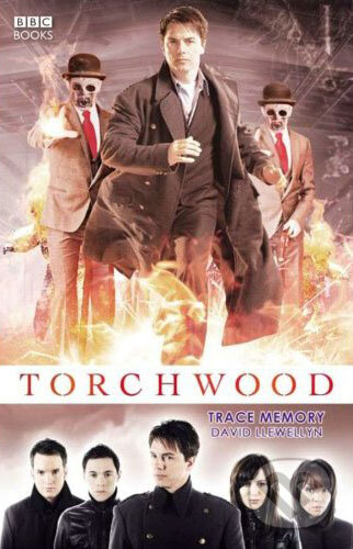 Kniha: Torchwood: Trace Memory (David Llewellyn). British Broadcasting Corporation (BBC), 2008 Kniha: Torchwood: Trace Memory (David Llewellyn). British Broadcasting Corporation (BBC), 2008