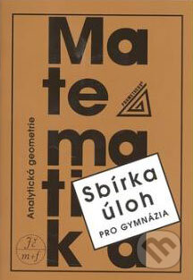 Kniha: Sbírka úloh pro gymnázia (Analytická geometrie) (Ivan Bušek). Spoločnosť Prometheus, 2009 Kniha: Sbírka úloh pro gymnázia (Analytická geometrie) (Ivan Bušek). Spoločnosť Prometheus, 2009