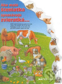 Kniha: Ako malé šteniatka spoznávajú zvieratká... (Sibyla Mislovičová). Matys, 2009 Kniha: Ako malé šteniatka spoznávajú zvieratká... (Sibyla Mislovičová). Matys, 2009