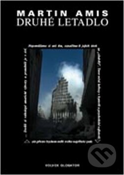 Kniha: Druhé letadlo (Martin Amis). Volvox Globator, 2009 Kniha: Druhé letadlo (Martin Amis). Volvox Globator, 2009