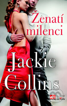 Kniha: Ženatí milenci (Jackie Collins). Alpress, 2009 Kniha: Ženatí milenci (Jackie Collins). Alpress, 2009