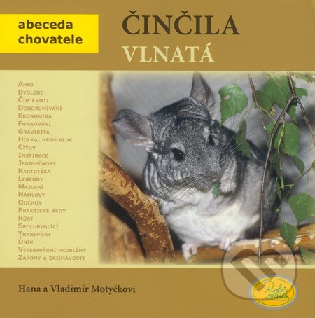 Kniha: Činčila vlnatá (Hana Motyčková a Vladimír Motyčka). Robimaus, 2009 Kniha: Činčila vlnatá (Hana Motyčková a Vladimír Motyčka). Robimaus, 2009