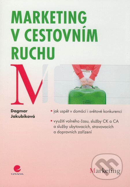 Kniha: Marketing v cestovním ruchu (Dagmar Jakubíková). Grada, 2009 Kniha: Marketing v cestovním ruchu (Dagmar Jakubíková). Grada, 2009