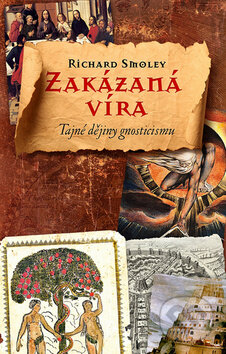 Kniha: Zakázaná víra (Richard Smoley). Slovart CZ, 2009 Kniha: Zakázaná víra (Richard Smoley). Slovart CZ, 2009