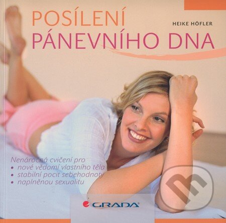 Kniha: Posílení pánevního dna (Heike Höfler). Grada, 2009 Kniha: Posílení pánevního dna (Heike Höfler). Grada, 2009