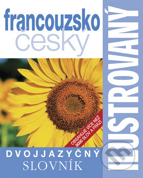 Kniha: Ilustrovaný francouzsko český dvojjazyčný slovník (Slovart CZ). Slovart CZ, 2006 Kniha: Ilustrovaný francouzsko český dvojjazyčný slovník (Slovart CZ). Slovart CZ, 2006