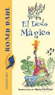 Kniha: El dedo mágico (Roald Dahl). Alfaguara Books, 2006 Kniha: El dedo mágico (Roald Dahl). Alfaguara Books, 2006