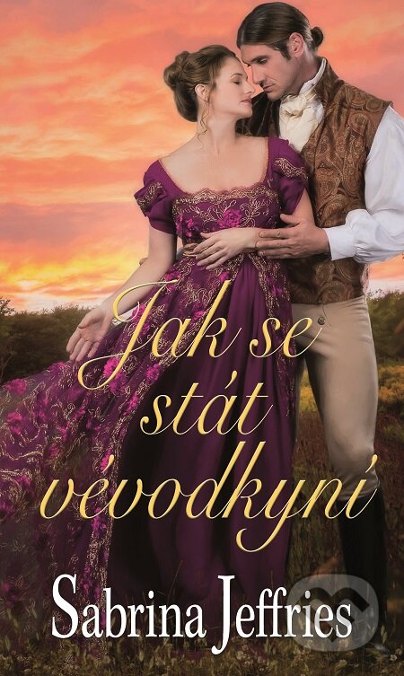 E-kniha: Jak se stát vévodkyní (Sabrina Jeffries). Baronet, 2020 E-kniha: Jak se stát vévodkyní (Sabrina Jeffries). Baronet, 2020