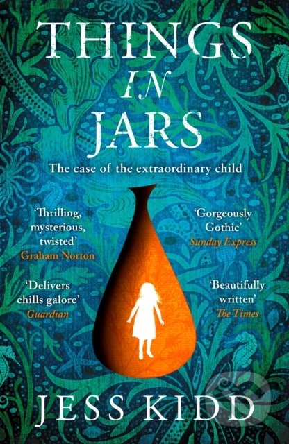 Things in Jars - Jess Kidd, Canongate Books, 2020
