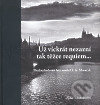 Kniha: Už víckrát nezazní tak těžce requiem.... (Josef Tomeš). Ústav T. G. Masaryka, 2007 Kniha: Už víckrát nezazní tak těžce requiem.... (Josef Tomeš). Ústav T. G. Masaryka, 2007