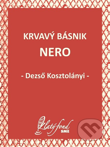 E-kniha: Krvavý básnik Nero (Dezső Kosztolányi). Petit Press E-kniha: Krvavý básnik Nero (Dezső Kosztolányi). Petit Press
