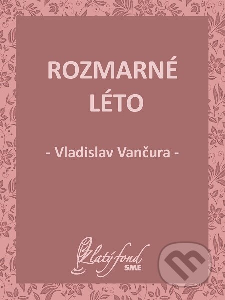 E-kniha: Rozmarné léto (Vladislav Vančura). Petit Press E-kniha: Rozmarné léto (Vladislav Vančura). Petit Press
