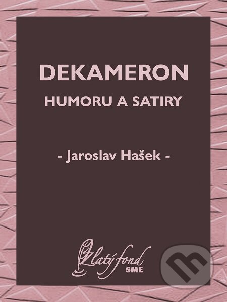 E-kniha: Dekameron humoru a satiry (Jaroslav Hašek). Petit Press E-kniha: Dekameron humoru a satiry (Jaroslav Hašek). Petit Press