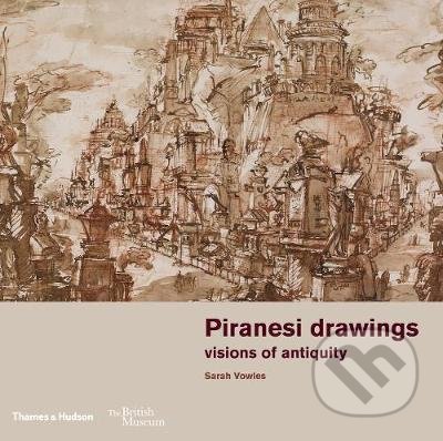 Piranesi drawings - Sarah Vowles, Thames & Hudson, 2020