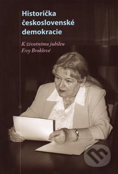 Kniha: Historička československé demokracie (Josef Tomeš). Masarykův ústav AV ČR, 2014 Kniha: Historička československé demokracie (Josef Tomeš). Masarykův ústav AV ČR, 2014