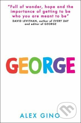 Kniha: George (Alex Gino). Scholastic, 2017 Kniha: George (Alex Gino). Scholastic, 2017