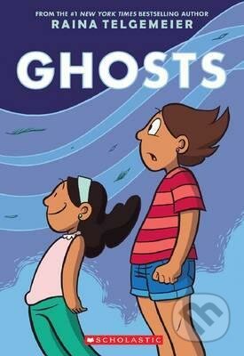 Kniha: Ghosts (Raina Telgemeier). Scholastic, 2016 Kniha: Ghosts (Raina Telgemeier). Scholastic, 2016