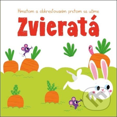 Kniha: Hmatom a obkresľovaním prstom sa učíme: Zvieratá (YoYo Books). YoYo Books, 2020 Kniha: Hmatom a obkresľovaním prstom sa učíme: Zvieratá (YoYo Books). YoYo Books, 2020