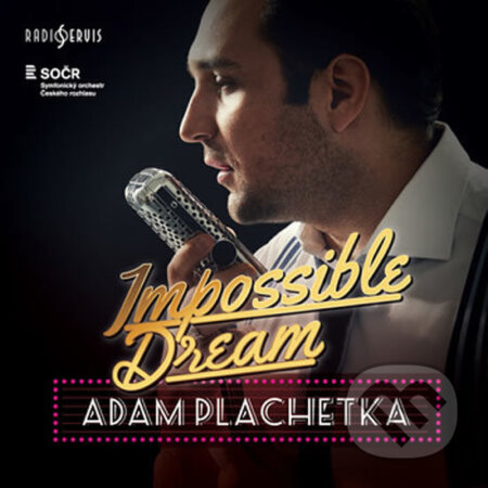 Hudobné CD: Adam Plachetka: Impossible Dream (Radioservis). Radioservis, 2017 Hudobné CD: Adam Plachetka: Impossible Dream (Radioservis). Radioservis, 2017