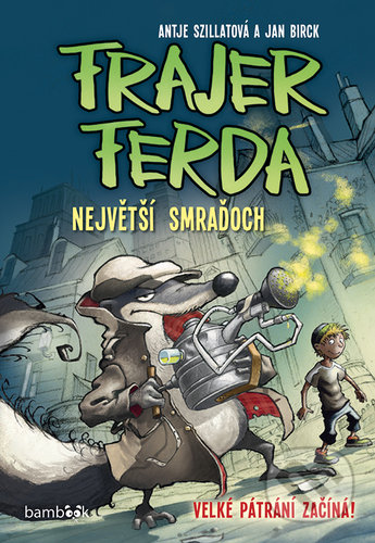 Kniha: Frajer Ferda - Největší smraďoch (Antje Szillat). Bambook, 2020 Kniha: Frajer Ferda - Největší smraďoch (Antje Szillat). Bambook, 2020