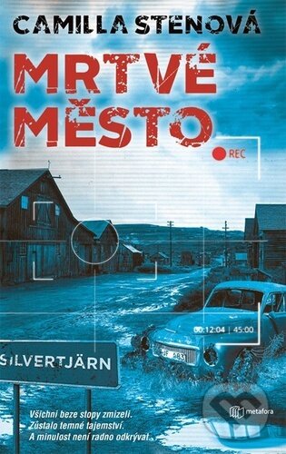 Kniha: Mrtvé město (Camilla Stenová). Metafora, 2020 Kniha: Mrtvé město (Camilla Stenová). Metafora, 2020