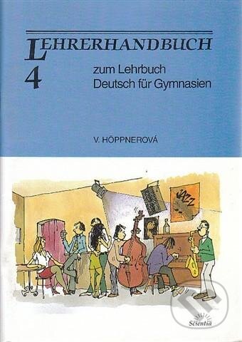 Kniha: Deutsch für Gymnasien 4. díl: Metodická příručka (Věra Höppnerová). Klett, 1999 Kniha: Deutsch für Gymnasien 4. díl: Metodická příručka (Věra Höppnerová). Klett, 1999
