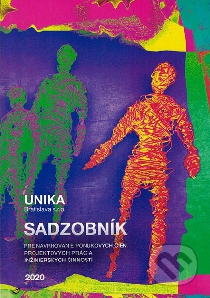 Kniha: Sadzobník pre navrhovanie ponukových cien projektových prác a inžinierskych činností 2020 (UNIKA). UNIKA, 2020 Kniha: Sadzobník pre navrhovanie ponukových cien projektových prác a inžinierskych činností 2020 (UNIKA). UNIKA, 2020