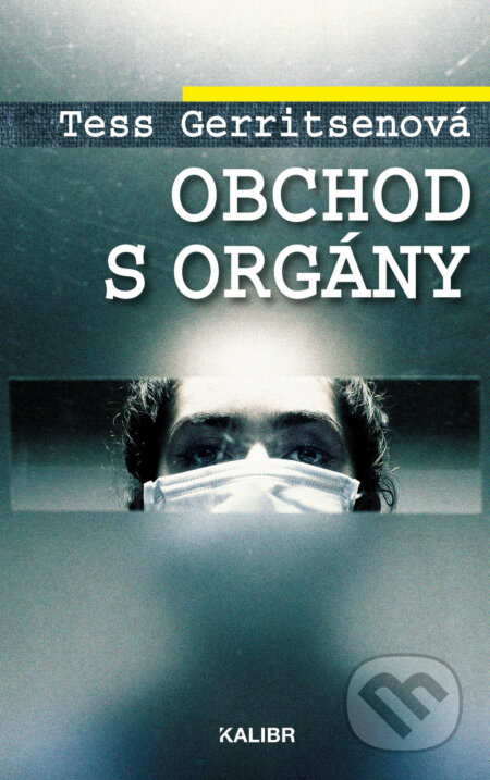 E-kniha: Obchod s orgány (Tess Gerritsen). Kalibr, 2019 E-kniha: Obchod s orgány (Tess Gerritsen). Kalibr, 2019