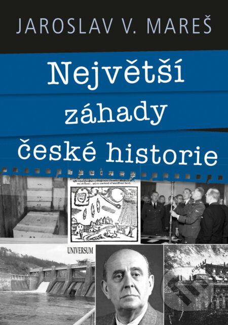 E-kniha: Největší záhady české historie (Jaroslav V. Mareš). X Nakladatelství Universum, 2019 E-kniha: Největší záhady české historie (Jaroslav V. Mareš). X Nakladatelství Universum, 2019