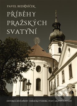 Kniha: Příběhy pražských svatyní (Pavel Bedrníček). Volvox Globator, 2020 Kniha: Příběhy pražských svatyní (Pavel Bedrníček). Volvox Globator, 2020