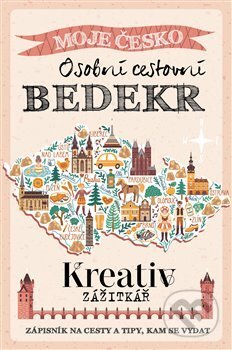 Kreativ zážitkář - Osobní cestovní BEDEKR - kolektiv autorů, Vltava Labe Media, 2020